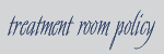 Treatment Room Policy